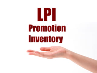 LPI
Promotion
Inventory
 