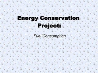 Energy Conservation  Project: ,[object Object]