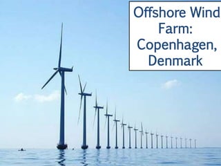 Offshore Wind
    Farm:
Copenhagen,
  Denmark
 