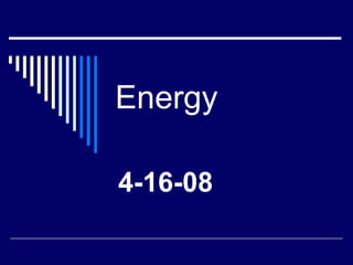 Energy 4-16-08 