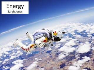 Energy
Sarah Jones
www.wallsave.com
 