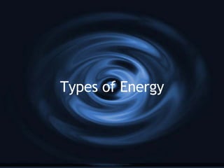 Types of Energy 