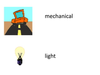 mechanical




light
 