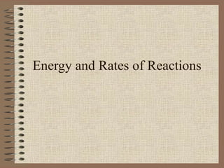 Energy and Rates of Reactions 