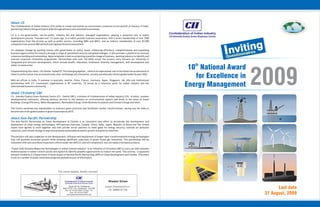 About CII
The Confederation of Indian Industry (CII) works to create and sustain an environment conducive to the growth of industry in India,
partnering industry and government alike through advisory and consultative processes.

CII is a non-government, not-for-profit, industry led and industry managed organisation, playing a proactive role in India's
development process. Founded over 113 years ago, it is India's premier business association, with a direct membership of over 7500
organisations from the private as well as public sectors, including SMEs and MNCs, and an indirect membership of over 83,000



                                                                                                                                                            iting
companies from around 380 national and regional sectoral associations.

CII catalyses change by working closely with government on policy issues, enhancing efficiency, competitiveness and expanding
business opportunities for industry through a range of specialised services and global linkages. It also provides a platform for sectoral
consensus building and networking. Major emphasis is laid on projecting a positive image of business, assisting industry to identify and
execute corporate citizenship programmes. Partnerships with over 120 NGOs across the country carry forward our initiatives in
                                                                                                                                                         Inv
                                                                                                                                                          Questionna
                                                                                                                                                                    ires

integrated and inclusive development, which include health, education, livelihood, diversity management, skill development and
water, to name a few.
                                                                                                                                             10th National Award

                                                                                                                                                                     2009
Complementing this vision, CII's theme "India@75: The Emerging Agenda", reflects its aspirational role to facilitate the acceleration in
India's transformation into an economically vital, technologically innovative, socially and ethically vibrant global leader by year 2022.

With 64 offices in India, 9 overseas in Australia, Austria, China, France, Germany, Japan, Singapore, UK, USA and institutional
                                                                                                                                                for Excellence in
partnerships with 211 counterpart organisations in 87 countries, CII serves as a reference point for Indian industry and the
international business community.                                                                                                           Energy Management
About CII-Godrej GBC
CII – Sohrabji Godrej Green Business Centre (CII – Godrej GBC), a division of Confederation of Indian Industry (CII) is India's premier
developmental institution, offering advisory services to the industry on environmental aspects and works in the areas of Green
Buildings, Energy Efficiency, Water Management, Renewable Energy, Green Business Incubation and Climate Change activities.

The Centre sensitises key stakeholders to embrace green practices and facilitates market transformation, paving way for India to
become one of the global leaders in green businesses by 2015.

About Asia-Pacific Partnership
The Asia Pacific Partnership on Clean Development & Climate is an innovative new effort to accelerate the development and
deployment of clean energy technologies. APP partners Australia, Canada, China, India, Japan, Republic of Korea and The United
States have agreed to work together and with private sector partners to meet goals for energy security, national air pollution
reduction, and climate change in ways that promote sustainable economic growth and poverty reduction.

The partners will also cooperate on the development, diffusion and deployment of longer-term transformational energy technologies
that will promote economic growth while enabling significant reductions in green house gas intensities. The partnership will be
consistent with and contribute to partners' efforts under the UNFCCC and will compliment, but not replace the Kyoto protocol.

“Foster GHG Emission Reduction Technologies in Indian Cement Industry” is an initiative of CII-Godrej GBC to carry out GHG emission
inventorization in Indian Cement plants and explore & identify possible opportunities to reduce the same. This activity s supported
and part funded by U.S Department of State as part of the Asia Pacific Partnership (APP) on Clean Development and Climate. This event
is one of a number of public awareness programs planned as part of this project.




                                               For more details, kindly contact


                                                                                                Bhaskar Sriram
                                                          Survey No 64, Kothaguda
                                                   Near HITEC City, Hyderabad - 500 084
                                                     Tel: +91 40 23112971-73 Ext. 114
                                                                                             sriram.bhaskar@cii.in
                                                                                               +91 99890 91745
                                                                                                                                                                                 Last date
                                                           Fax: +91 40 23112837
                                                      www.greenbusinesscentre.org                                                                                          31 August, 2009
 
