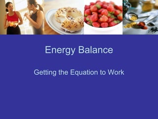 Energy Balance Getting the Equation to Work 