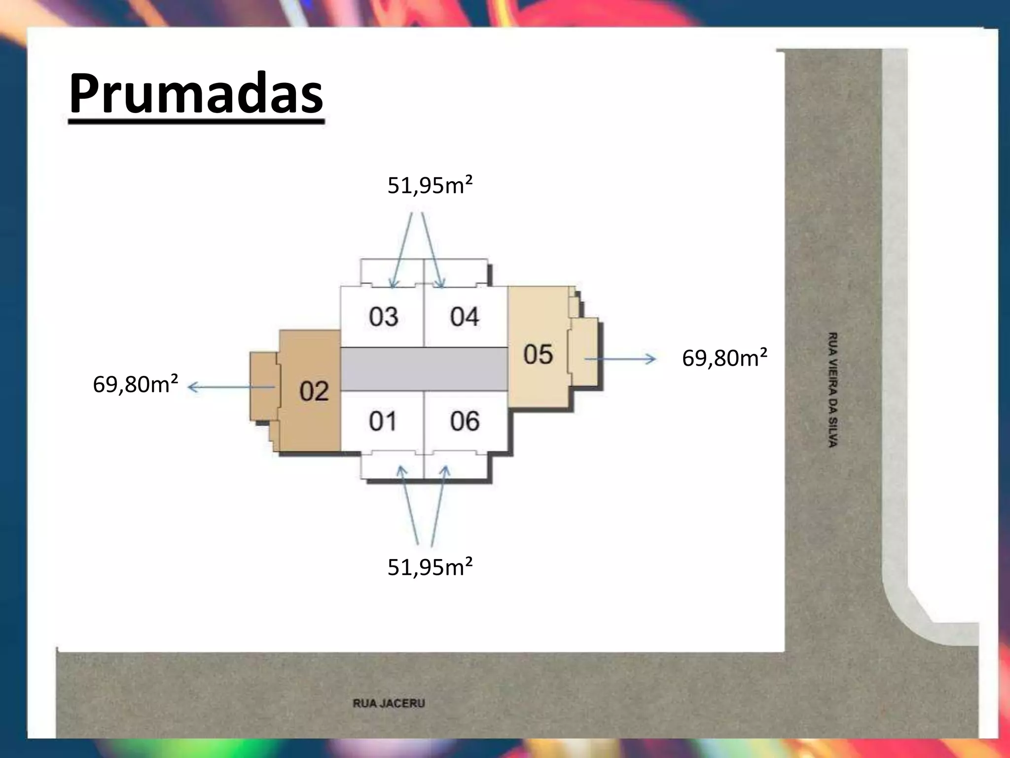 Prumadas
51,95m²
69,80m²
69,80m²
51,95m²