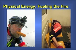 Physical Energy: Fueling the Fire 