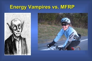 Energy Vampires vs. MFRP 