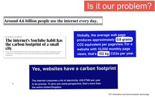 8
ICT: Information and Communication Technology
Around 4.6 billion people use the internet every day.
Is it our problem?
 