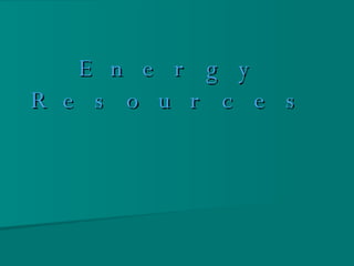 Energy Resources   
