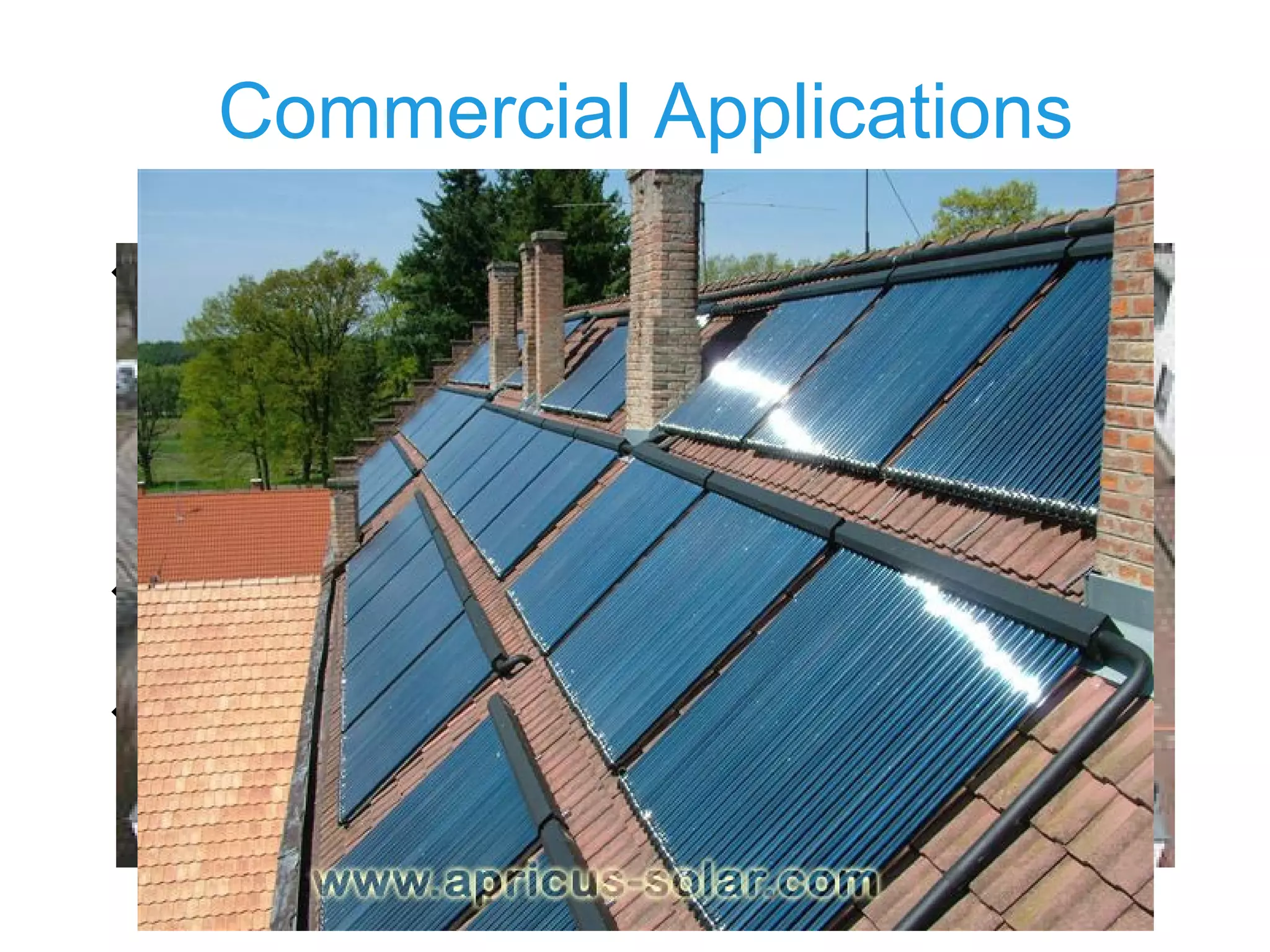 Commercial Applications Ideal for Commercial heating applications Caravan parks, Hotels, Schools (public showers/kitchen) Restaurants (dish washing) Industrial heating (supplement gas heating) Absorption/Adsorption Chilling Max of 5 x AP-30 per bank, unlimited banks running in parallel. Can run all in parallel with feed and return lines. 