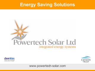 Energy Saving Solutions www.powertech-solar.com 
