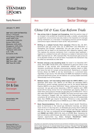 Global Strategy


Equity Research                Asia                                                                                                  Sector Strategy

        11,
January 11, 2012
                               China Oil & Gas: Gas Reform Trials
S&P 2012 GDP ESTIMATES:
China: 7.7%-8.2%                        Gas pricing trials in Guangxi and Guangdong Amid the positive news of
                                                                             Guangdong.
                                        an increase in the windfall tax threshold last week, a smaller, yet potentially
Hong Kong: 2.5%-3.0%
                                        as significant, announcement was also made on the imposition of a new gas
India: 6.8%-7.3%
                                        pricing mechanism on a trial basis in Guangdong province and the Guangxi
Indonesia: 6.0%-6.5%
                                        autonomous region (referred to herein as the “two provinces”).
Korea: 2.8%-3.3%
Malaysia: 4.4%-4.9%                     Shifting to a netback formula (from cost - plus) Effective Dec. 26, 2011,
                                                                                  cost-plus).
Singapore: 2.0%-2.5%                    benchmark gate gas prices were set at CNY2.74/m3 and CNY2.57/m3 in
Taiwan: 2.3%-2.8%                       Guangdong and Guangxi, respectively. City gas gate prices in the two
Thailand: 3.5%-4.0%                     provinces will be based on the benchmark plus respective logistics costs.
U.S.: 1.8%                              This replaces the previous mechanism from a cost-plus basis (wellhead +
Eurozone: 0.4%                          logistics) to a netback formula with reference to a basket of alternative fuels
                                        (60% imported fuel oil + 40% imported LPG). The benchmark gate prices are
2012 INDEX TARGETS:                     to be adjusted initially on an annual basis; if successful the mechanism may
S&P 500: 1,400                          be rolled out nationwide at a later date.
S&P Euro 350: 1,050
S&P Asia 50: 3,500                      Partially removes a key stumbling block . As noted in our December 2011
                                                                               block.
                                        piece, China O&G: Cloudy 2012, a key impediment to gas price reform is the
                                        multitude of gas sources with substantially different cost structures
                                        (domestic conventional, domestic unconventional, pipeline import or LNG),
                                        and hence the lack of a proper pricing benchmark. Switching to a netback
                                        formula allows the NDRC to set key benchmarks on a provincial basis,
                                        regardless of gas source. This still leaves the NDRC the headache of setting
                                        provincial benchmark prices, but the addition of a pricing basket automates
                                        (theoretically) much of this process.
Energy
Energy                                  Netback results = still loss - making (albeit lower) for CNPC ’s WEP2 . In our
                                                                loss-                            CNPC’s
Overweight                              December 2010 sector note, Reform on the Mind , we calculated CNPC’s
                                        (PetroChina’s parent) average imported gas cost for the second West-East
Oil & Gas                               Pipeline (WEP2) to be about CNY2.02/m3. Hence, netting back from the two
                                        provinces’ city gas gate prices (assuming a CNY1/m3 pipeline cost), CNPC
Overweight                              would still be losing money from its Turkmenistan gas imports, albeit at a
                                        lower level, given previous average city gas gate price of CNY2.27/m3. This is
                                        also lower than CNOOC’s (parent of CNOOC Ltd) Fujian terminal import costs
                                        from Indonesia’s Tangguh LNG, but reports from Beijing-based industry
                                        consultants 3E Ltd indicate the new benchmark prices are still substantially
        Halim,
Ahmad Halim, CFA                        lower than CNOOC gas imports from Qatar. Pertamina is also reportedly
Equity Analyst                          seeking to hike its LNG sales price to CNOOC by up to 109% to USD7/mBtu.

                                        Stock Recommendations While the changes should benefit PetroChina,
                                                Recommendations.
                                        given its dominance in the natural gas distribution business, we believe
                                        much of this is in the long term, as wholesale gas pricing reform (although
                                        required to secure China’s energy needs in future) will take some time to
                                        play out. For now, our preference lies with Sinopec Corp (00386, HKD9.02)
                                        and CNOOC Ltd (00883, HKD15.18), both at 4-STARS (Buy). Valuations for
                                        both are attractive, while Sinopec also offers reform leverage and significant
                                        injection opportunities (e.g. Addax, Daylight). PetroChina
                                                                                                PetroChina’s (00857,
                                        HKD10.74) unexciting valuations lead us to a 3-STARS (Hold) call.


                               This report is for information purposes and should not be considered a solicitation to buy or sell any security.
Standard & Poor’s              Neither Standard & Poor’s nor any other party guarantees its accuracy or makes warranties regarding results
Equity Research Services       from its usage. Redistribution is prohibited without written permission. Copyright © 2012. All required
17th Floor, Prudential Tower   d i s c l o s ur e s a nd an a l y st c er t if i c a t io n ap p e ar s o n t he la s t 3 p a g e s of t h i s r epo r t . A dd i t io n a l i nf or m a t io n i s
30 Cecil Street, Singapore     a v a i l a b le on r eq u e st .
 