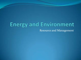 Resource and Management

 