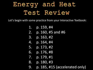 Let’s begin with some practice from your Interactive Textbook: 
1. p. 159, #4 
2. p. 160, #5 and #6 
3. p. 163, #2 
4. p. 164, #4 
5. p. 173, #2 
6. p. 176, #8 
7. p. 179, #1 
8. p. 180, #3 
9. p. 185, #15 (accelerated only) 
 