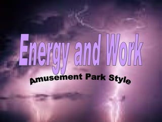Energy and Work Amusement Park Style 