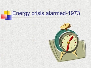Energy crisis alarmed-1973
 