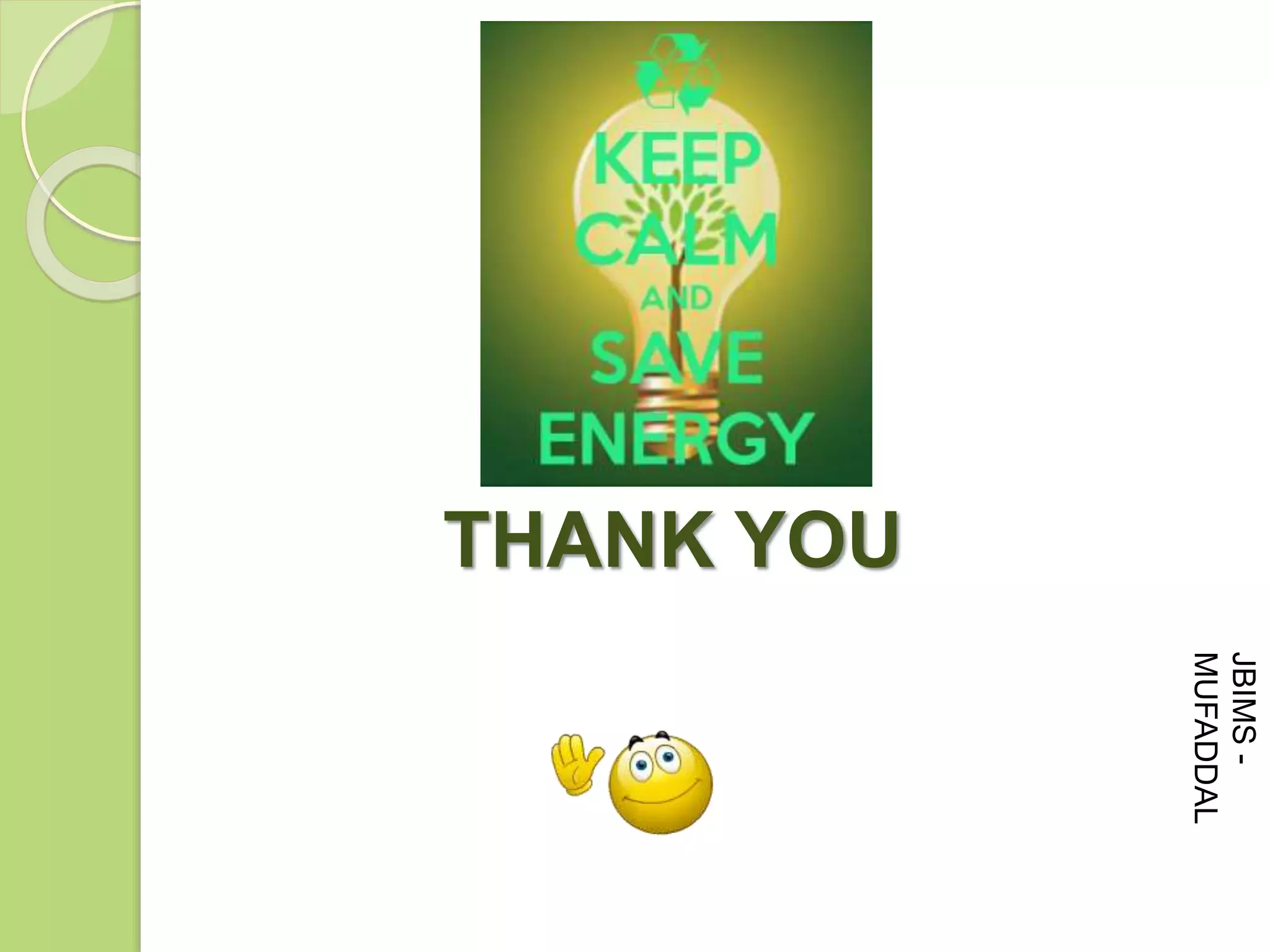 THANK YOU
JBIMS-
MUFADDAL
 