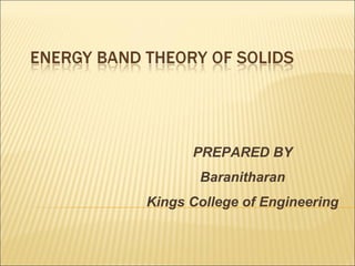 PREPARED BY
Baranitharan
Kings College of Engineering
 