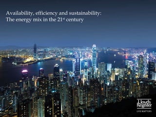 Availability, efficiency and sustainability: The energy mix in the 21 st  century 
