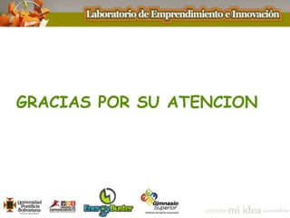 GRACIAS POR SU ATENCION
 