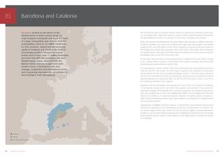 07The energy sector in Barcelona and Catalonia
Barcelona, located on the shores of the
Mediterranean in North-eastern Spain, is a
major European metropolis and lies at the heart
of a large metropolitan area of more than 217
municipalities, home to 4.6 million inhabitants.
It is the economic, cultural and administrative
capital of Catalonia and stands at the head of
an emerging Southern European economic
activity area of more than 17 million inhabitants
and more than 800,000 businesses. This Euro-
Mediterranean region, which includes the
Balearic Island, Valencia, Aragon and South-
eastern France, is focused towards new
strategic, competitive and international sectors,
and is becoming internationally consolidated as
one of Europe’s main metropolises.
Barcelona and Catalonia
06 Barcelona and Catalonia
We can find the basis of economic growth, which has become very relevant in last years,
in a metropolis with a polycentric business structure which is both diversified economically
and that facilitates its role as an incubator of new ideas, companies and products.
When we consider the distribution of the gross added value according to different branches
of activity, Catalonia is, as in the case of industry, the region with most weight in the Spanish
market (25%), and with respect to the service industry it occupies the second position in
the national gross added value generated (18% of the total). In the region, those companies
in industrial sectors with high and medium-high technology content and services based on
knowledge make up 28.55% of the State total.
On the other hand, the index of entrepreneurship in Catalonia for the year 2005 is around
6.1%, a figure which is superior to the Spanish and European averages, according to the
Global Entrepreneurship Monitor (GEM), 2005.
The international economic activity of the area of Barcelona gets a special boost from Fira
trade fair, the Port, the Airport, the Free Trade Consortium, the Consortium of Barcelona
Tourism Board and the new innovation technology districts. In this last aspect, and given
the fact that innovation is the key to developing competitiveness, productivity and the
internationalisation of companies, then we can see that the energy sector is one of the
key sectors for Barcelona and Catalonia.
Barcelona and its metropolitan area welcome the seat of the most important companies
of the Spanish energy sector, as well as the greatest concentration of companies of
renewable energies of the Spanish state. The city has become one of Spain’s benchmarks,
with real examples that run from the 22@Barcelona district, the technology and innovation
district par excellence, to extensive business networks of leading service companies, a
deep-rooted entrepreneurial spirit and a long tradition in the teaching of energy sciences
and its business practice.
Regarding the availability of human resources, in the last few years Barcelona has increased
resources in education in new technologies as well as in infrastructure for research. The
city has prestigious universities, centres of research that are highly-prepared, laboratories
for R&D, as well as intermediary institutions that facilitate the development of technology
based projects that are motors of new initiatives in the digital industry through the transfer
of knowledge.
Barcelona
Catalonia
Euro-Mediterranean region
 