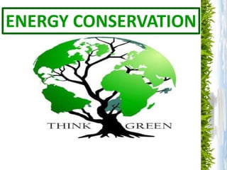 ENERGY CONSERVATION 
 