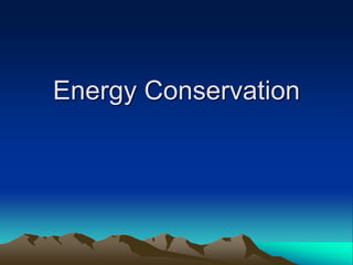 Energy Conservation
 