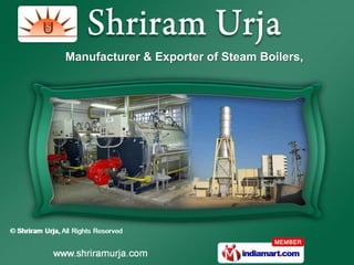 Manufacturer & Exporter of Steam Boilers
 