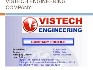 VISTECH ENGINEERING
COMPANY
 