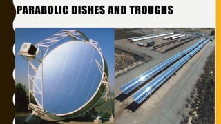 PARABOLIC DISHES AND TROUGHS
1/28/2018 20
 