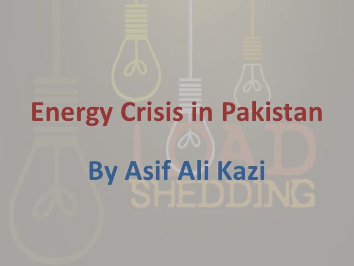 crisis of electricity in pakistan essay crisis of electricity in pakistan essay