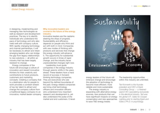 GREEN TECHNOLOGY                                                                                                                | www.energydigital.com
             Global Energy Industry




            in designing, implementing and          Why innovative leaders are
            managing new technologies as            crucial to the future of the energy
            well as research and development        industry
            practices. The key is to identify       Innovative leaders are the captains
            individuals who understand the          steering the ships of progress.
            pace of technology and who also         Sustainability and efﬁciency
            meld well with company culture.         depends on people who think and
            With rapidly changing technology        act with both in mind. Companies
            and channel partnerships, it will       with new modes of thinking with
            be necessary to attract and retain      products and services that change
            emerging leaders who can bridge         the energy industry will advance
            the gap from legacy relationships       it. The opportunity for substantial
            to new solutions — all within an        growth occurs in times of rapid
            industry that has been largely          change, and the industry faces
            resistant to change.                    unprecedented changes right now.
                Energy companies of the                  Leadership must guide
            future will encourage a culture of      companies in the energy industry
            innovation and reward innovative        through seismic shifts in the years
            thinkers for their creativity and       ahead. These leaders have a track
            contributions to future products,       record of success in forward-
            customers and marketing                 thinking technology companies.        energy leaders of the future will   The leadership opportunities
            concepts. Creating a company that       They are executives who see           embrace change and encourage        within this industry are unlimited.
            is a destination site for people to     beyond the deﬁned boundaries of       the adoption of technology to
            work provides a constant stream         the past. Energy-related companies    become more efﬁcient, more          Ted Konnerth is the founder,
            of top tier talent to attract and       are hiring chief technology           reliable and more sustainable.      president and CEO of Egret
            change the company culture from         ofﬁcers and innovation ofﬁcers            The energy industry is          Consulting Group — a retained
            a traditional legacy company to an      who understand how important          expanding with alternative energy   search ﬁrm specializing exclusively
Solar Hydrogen House in Hopewell, leader company.
            innovative, market New Jersey           research and development is, yet      sources, new products that can      in the electrical industry. Ted was
                                                    also understand the pulse of the      have signiﬁcant impacts on energy   the global V.P., Sales for Cooper
                                                    market and end customers. C-level     conservation and new approaches     Lighting prior to starting Egret and
                                                                                          to save T&D energy losses.          holds a Ph.D. in psychology.


            36                                                                                                                             FEBRUARY | 2013 |         37
 