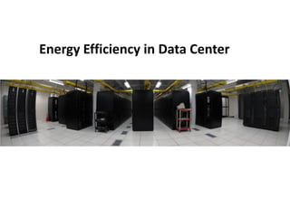 Energy Efficiency in Data Center
 