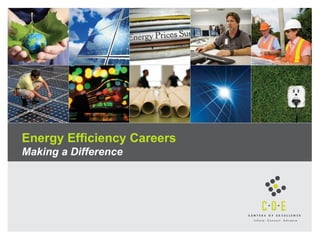 Energy Efficiency Careers
Making a Difference
 