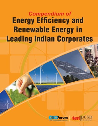 Energy Efﬁciency and
Renewable Energy in
Leading Indian Corporates
Compendium of
 