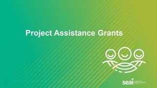 Project Assistance Grants
 