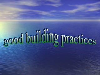 good building practices 