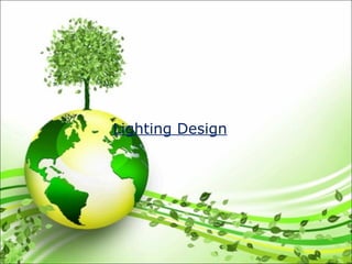Lighting Design
 