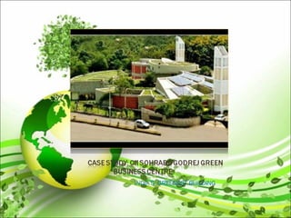 INDIA’S GREENEST BUILDING
 