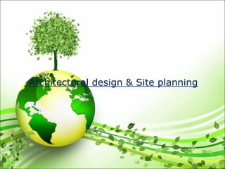 Architectural design & Site planning
 