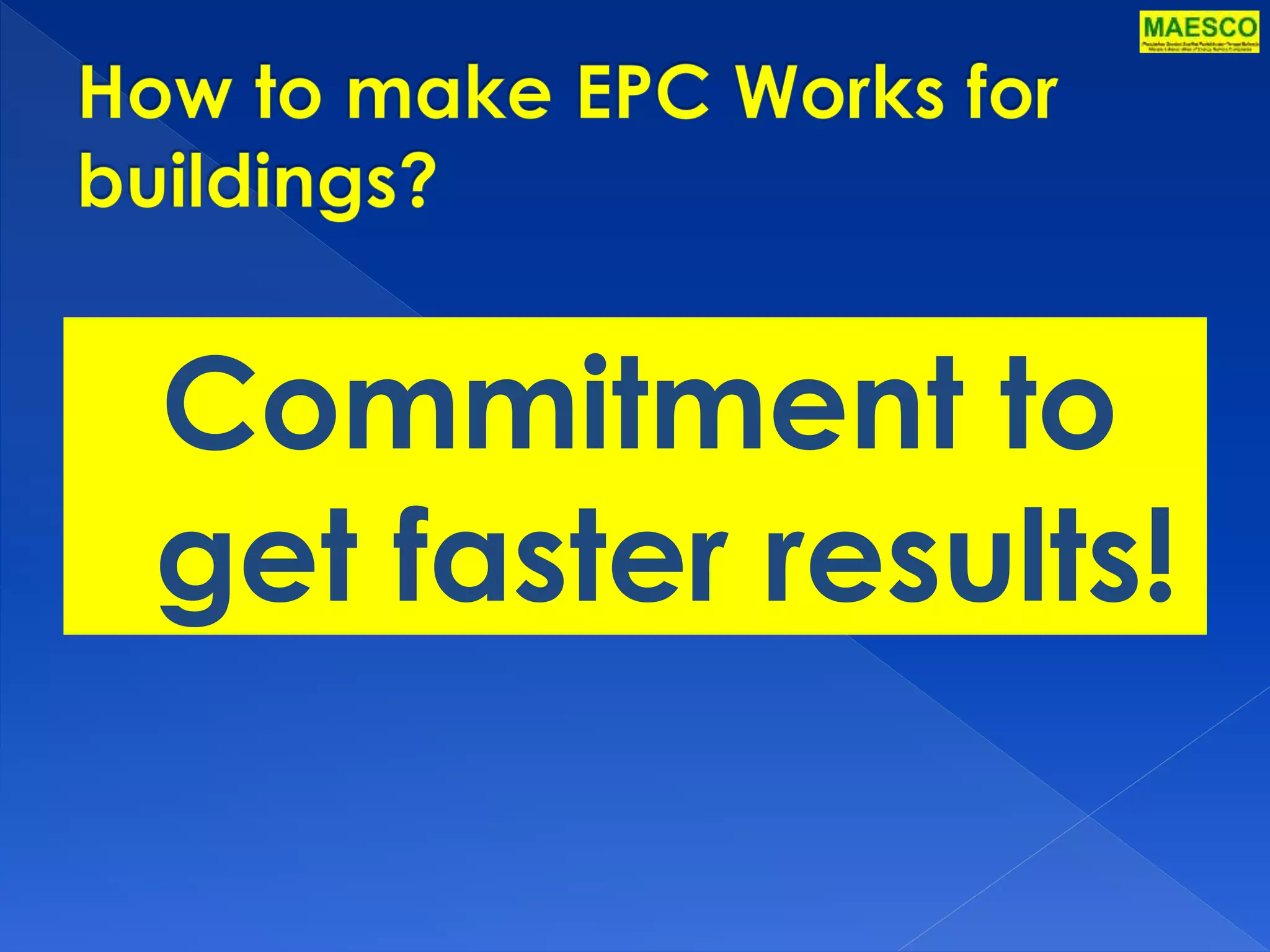 Commitment to 
get faster results! 
 