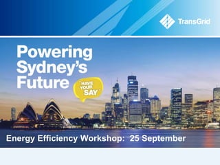 Energy Efficiency Workshop: 25 September 
 
