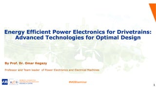 Energy efficient power electronics for drivetrains   advanced technologies for optimal design