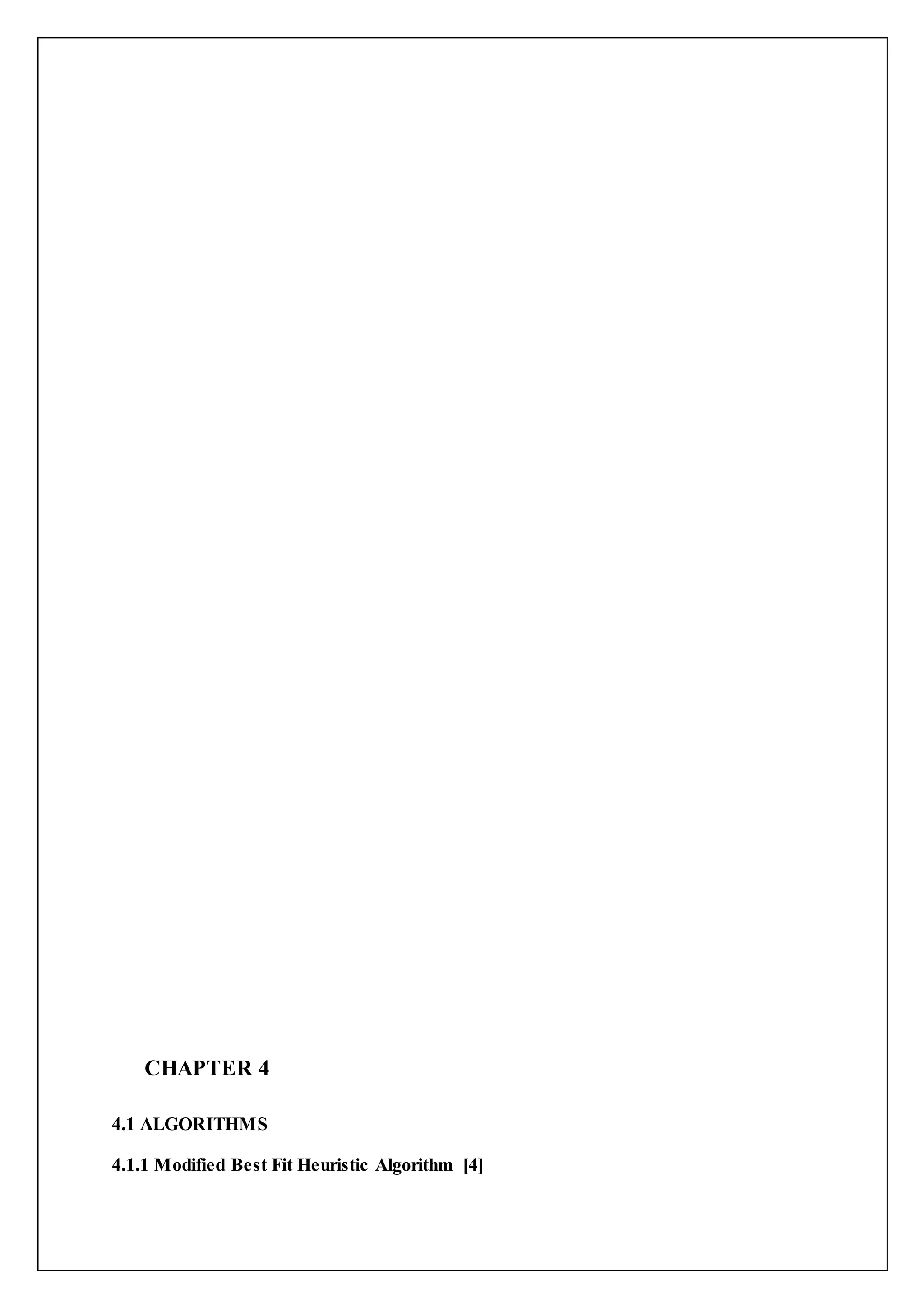 CHAPTER 4
4.1 ALGORITHMS
4.1.1 Modified Best Fit Heuristic Algorithm [4]
 