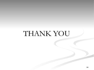 THANK YOU
THANK YOU
64
 