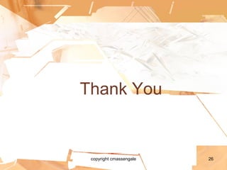 Thank You
copyright cmassengale 26
 