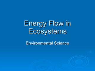 Energy Flow in Ecosystems Environmental Science 