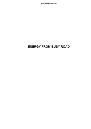 http://a4academics.com
ENERGY FROM BUSY ROAD
 